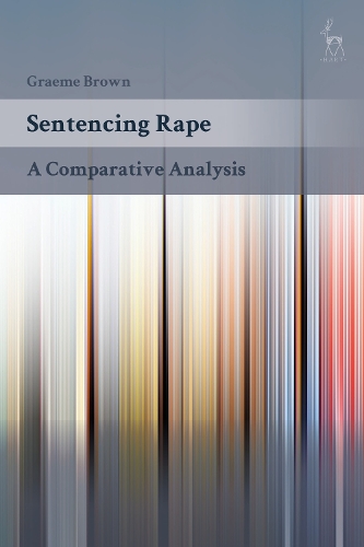 Sentencing Rape: A Comparative Analysis.