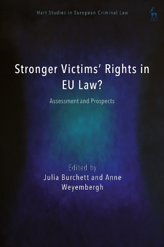 Stronger Victims' Rights in EU Law?: Assessment and Prospects.
