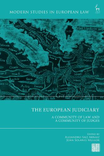 The European Judiciary: A Community of Law and a Community of Judges.