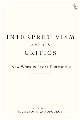 Interpretivism and its Critics: New Work in Legal Philosophy.