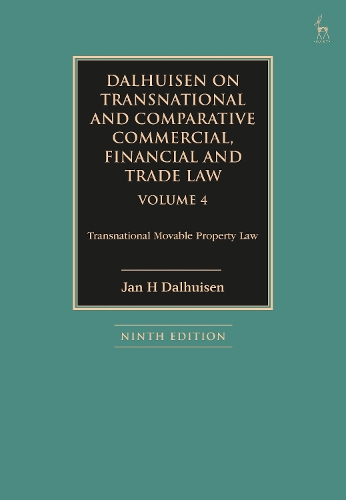 Dalhuisen on Transnational and Comparative Commercial, Financial and Trade Law. Volume 4