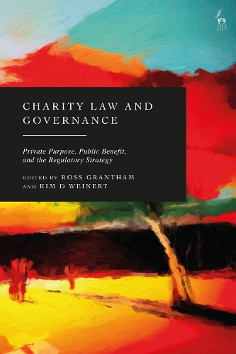 Charity Law and Governance: Private Purpose, Public Benefit, and the Regulatory Strategy.