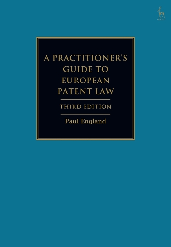 A Practitioner's Guide to European Patent Law.