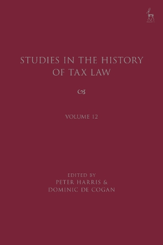 Studies in the History of Tax Law. Volume 12.