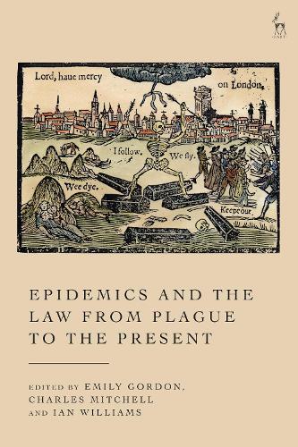 Epidemics and the Law from Plague to the Present.