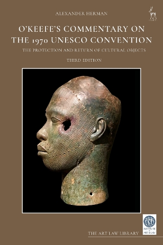 O'Keefe's Commentary on the 1970 UNESCO Convention. 3rd edition