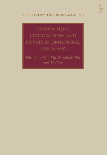 Environment, Corporations, and Private International Law in Asia.