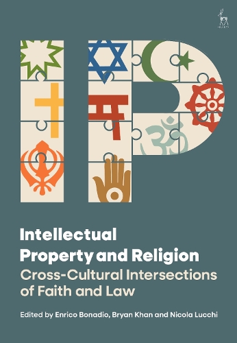 Intellectual Property and Religion: Cross-Cultural Intersections of Faith and Law.
