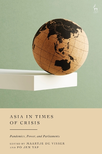 Asia in Times of Crisis: Pandemics, Power, and Parliaments.