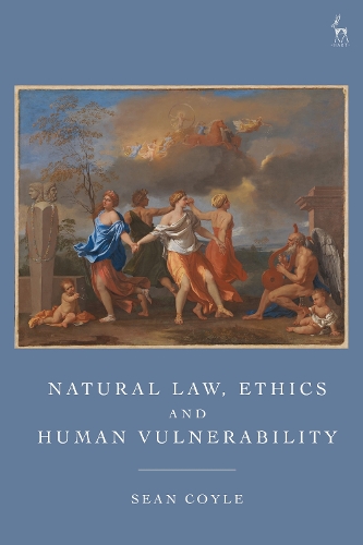 Natural Law, Ethics and Human Vulnerability.