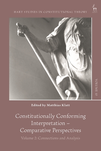 Constitutionally Conforming Interpretation - Comparative Perspectives: Volume 2: Connections and Analysis.