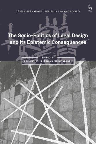 The Socio-Politics of Legal Design and its Epistemic Consequences.