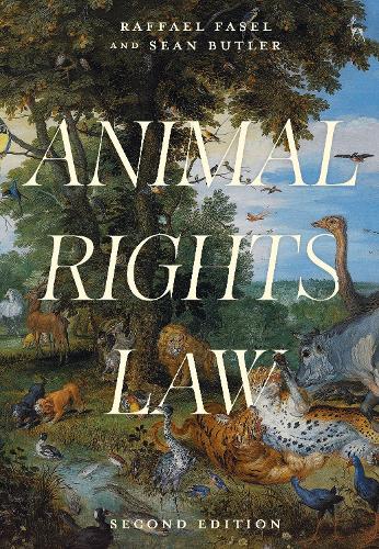 Animal Rights Law. 2nd edition