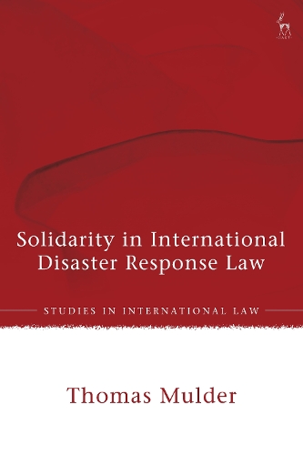 Solidarity in International Disaster Response Law.