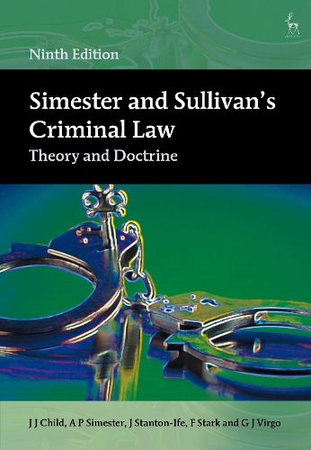Simester and Sullivan's Criminal Law: Theory and Doctrine. 9th edition