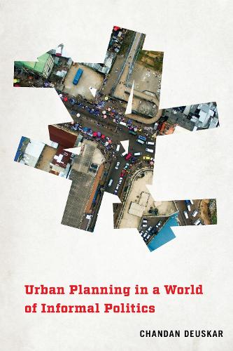Urban Planning in a World of Informal Politics.