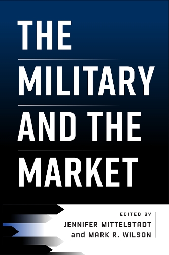 The Military and the Market.