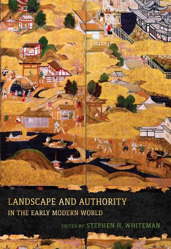 Landscape and Authority in the Early Modern World.