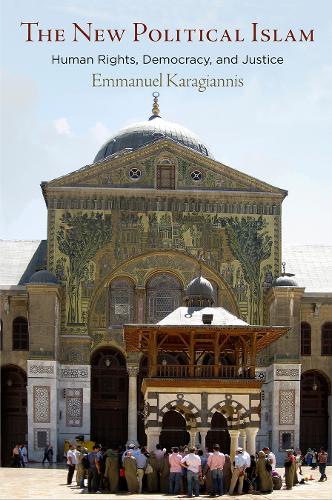 The New Political Islam: Human Rights, Democracy, and Justice.