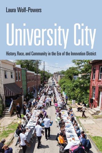 University City: History, Race, and Community in the Era of the Innovation District.