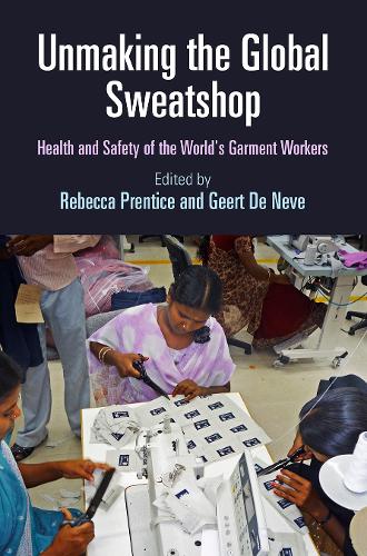 Unmaking the Global Sweatshop: Health and Safety of the World's Garment Workers.