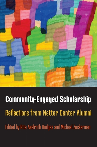 Community-Engaged Scholarship: Reflections from Netter Center Alumni.