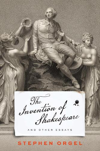 The Invention of Shakespeare, and Other Essays.