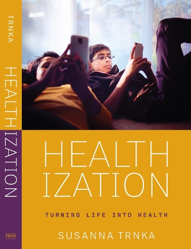 Healthization: Turning Life Into Health.