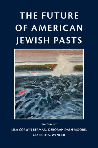 The Future of American Jewish Pasts.