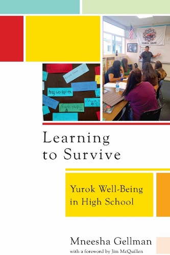 Learning to Survive: Yurok Well-Being in High School.
