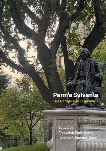 Penn's Sylvania: The Campus As Landscape.