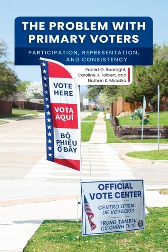 The Problem with Primary Voters: Participation, Representation, and Consistency.