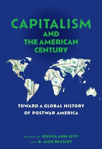 Capitalism and the American Century: Toward a Global History of Postwar America.