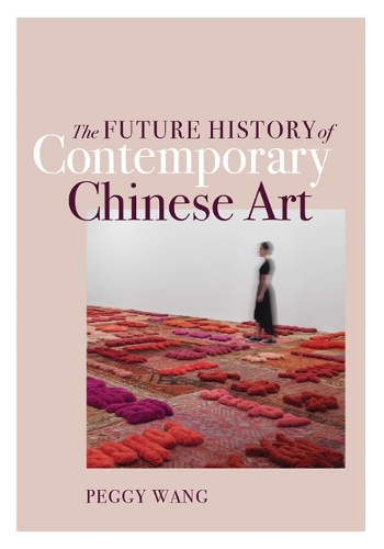 The Future History of Contemporary Chinese Art.