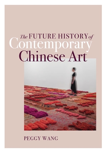 The Future History of Contemporary Chinese Art.