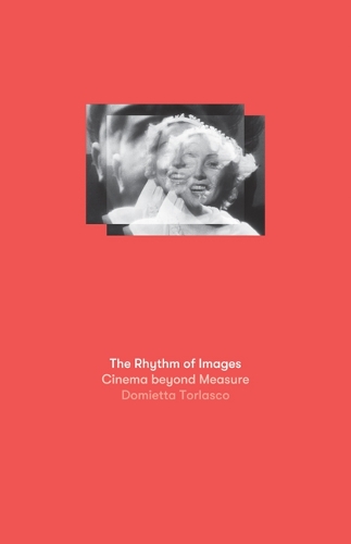 The Rhythm of Images: Cinema Beyond Measure.