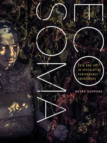 Eco Soma: Pain and Joy in Speculative Performance Encounters.