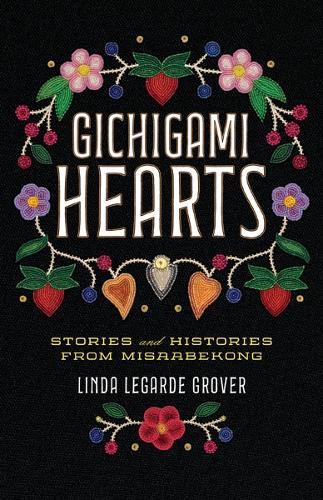 Gichigami Hearts: Stories and Histories from Misaabekong.