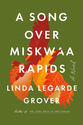 A Song Over Miskwaa Rapids: A Novel.