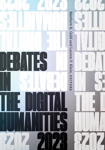Debates in the Digital Humanities 2023.