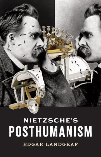 Nietzsche's Posthumanism.