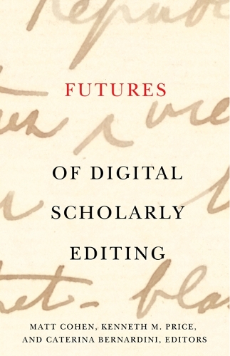 Futures of Digital Scholarly Editing.