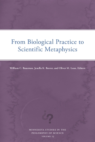 From Biological Practice to Scientific Metaphysics.