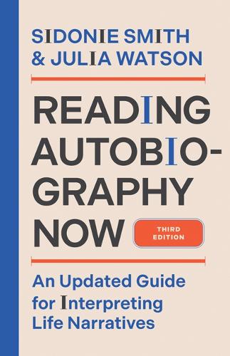 Reading Autobiography Now: An Updated Guide for Interpreting Life Narratives, Third Edition. 3