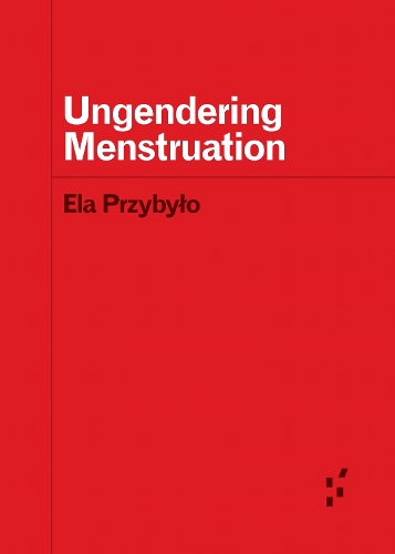 Ungendering Menstruation.