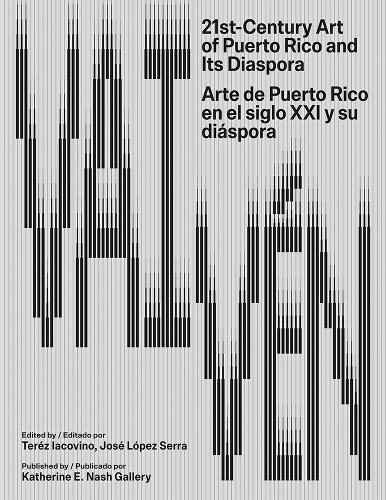 Vaiven: 21st-Century Art of Puerto Rico and Its Diaspora.