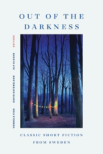 Out of the Darkness: Classic Short Fiction from Sweden.