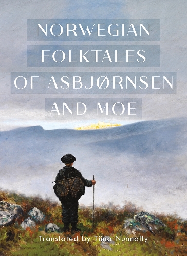 The Complete and Original Norwegian Folktales of Asbjornsen and Moe. 1