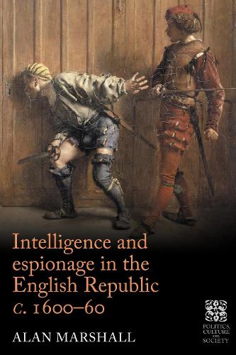 Intelligence and Espionage in the English Republic c. 1600-60.