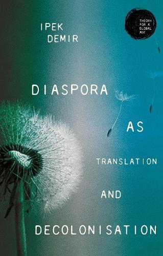 Diaspora as Translation and Decolonisation.
